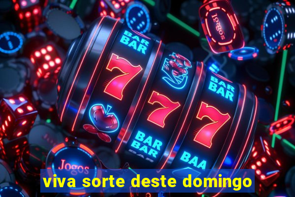 viva sorte deste domingo